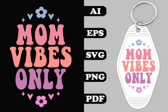 Mom Vibes Only Groovy Key Chain SVG: A Designer’s Review